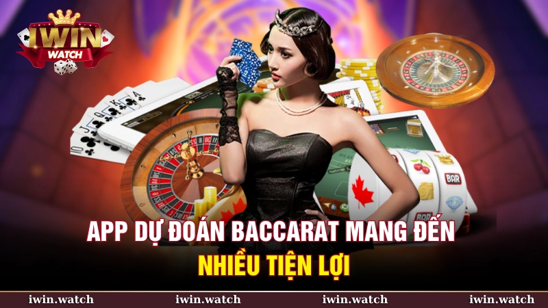 App soi cầu Baccarat | Công cụ hỗ trợ bet thủ thắng cược lớn 3 App dự đoán Baccarat mang đến nhiều tiện lợi