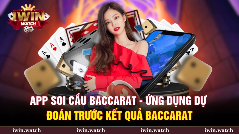 App soi cầu Baccarat | Công cụ hỗ trợ bet thủ thắng cược lớn 2 App soi cầu Baccarat - ứng dụng dự đoán trước kết quả