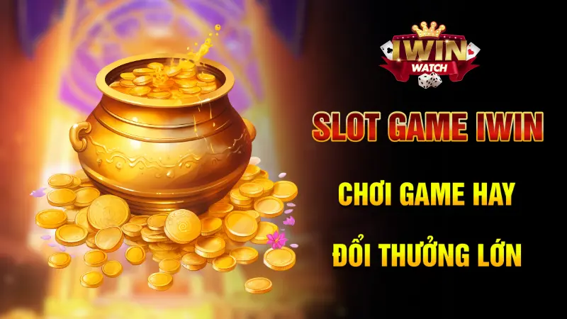 Slots game nổ hũ iWin