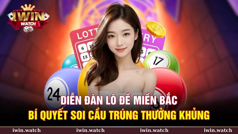 Diễn đàn lô đề miền Bắc: Bí quyết soi cầu trúng thưởng khủng