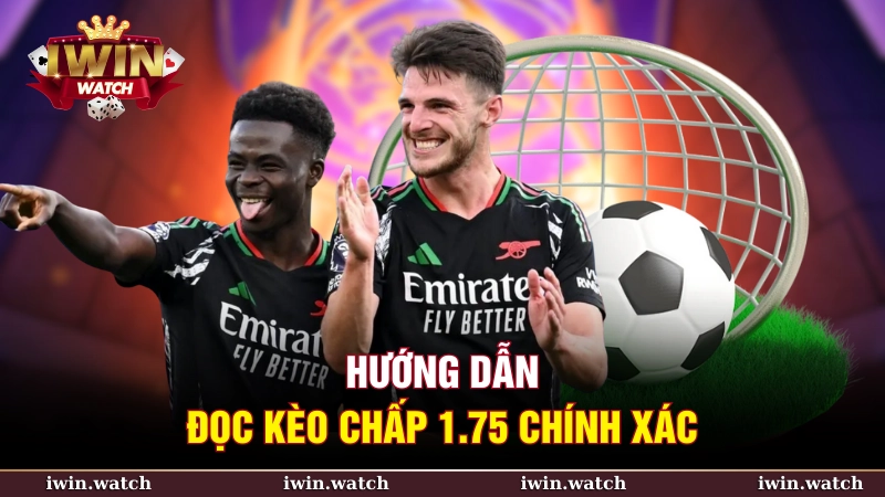 Hướng dẫn đọc kèo chấp 1.75 chính xác
