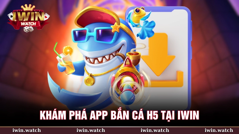 Giao diện và trải nghiệm người dùng của app bắn cá H5
