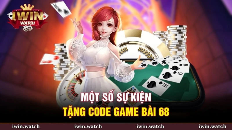Một số sự kiện tặng Code game bài 68 hấp dẫn