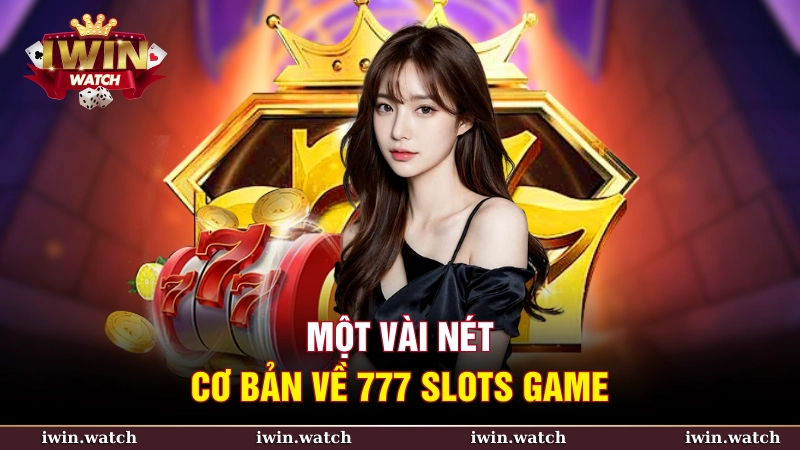 777 slots game và cách tận dụng cơ hội chiến thắng lớn 2 Biểu tượng và cuộn quay trong trò chơi 777 slots game