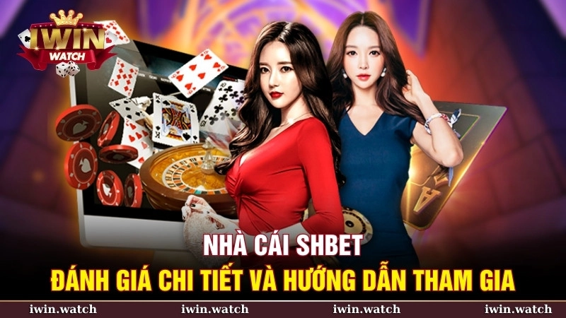 Nhà cái SHBET: Đánh giá chi tiết và hướng dẫn tham gia
