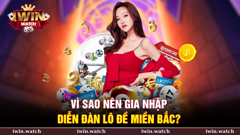 Diễn đàn lô đề miền Bắc: Bí quyết soi cầu trúng thưởng khủng 3 Vì sao nên gia nhập diễn đàn lô đề miền Bắc?