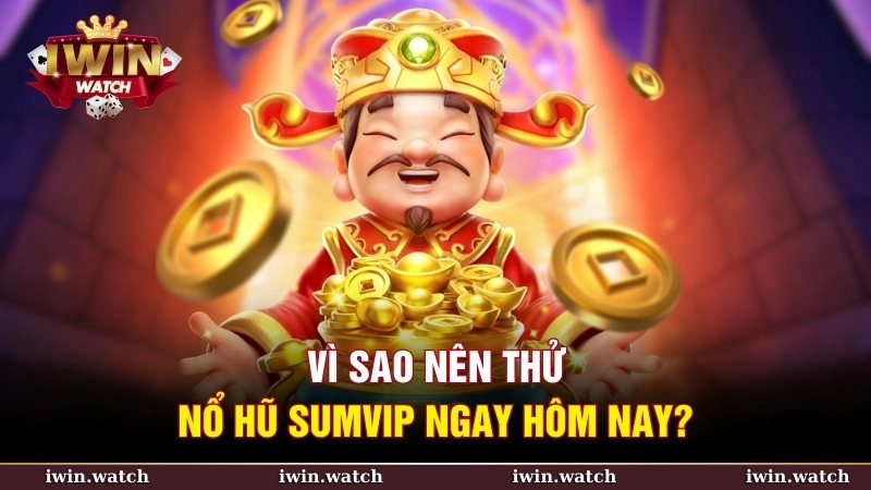 Thả lỏng tinh thần sau một ngày dài mệt mỏi với Nổ hũ Sumvip